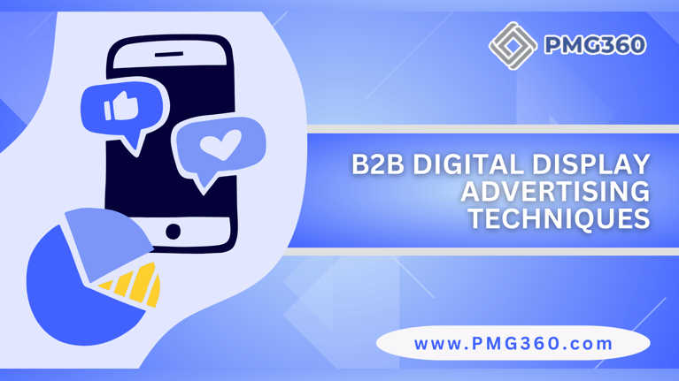 How to Maximize ROI with Advanced B2B Digital Display Advertising Techniques